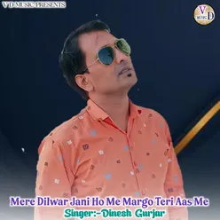 Mere Dilwar Jani Ho Me Margo Teri Aas Me